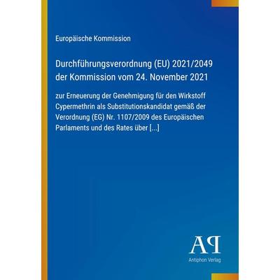 Durchführungsverordnung (EU) 2021/2049 der Kommission vom 24. November 2021, Taschenbuch von Europäische Kommission, Antiphon Verlag,