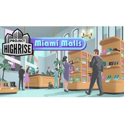 Project Highrise: Miami Malls