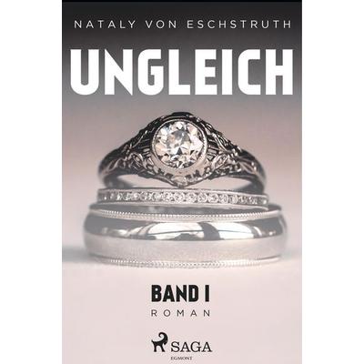 Ungleich - Band I, Taschenbuch von Nataly Von Eschstruth, BoD - Books on Demand, 978-87-26-24572-1