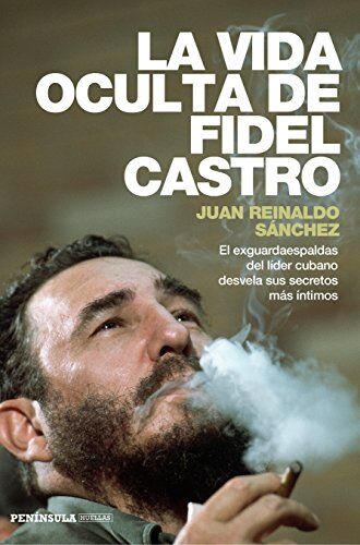 Sanchez, Juan Reinaldo - La vida oculta de Fidel Castro (Huellas) - Preis vom 17.10.2026 19:25:27 h