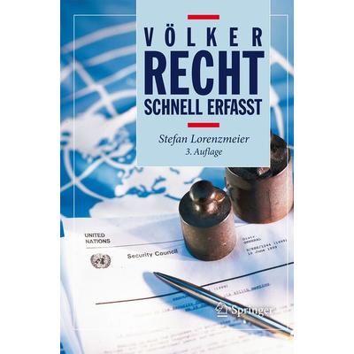 Völkerrecht - Schnell erfasst, Taschenbuch von Stefan Lorenzmeier, Springer Berlin, 978-3-662-50473-4