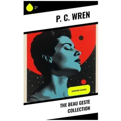 The Beau Geste Collection, Belletristik von P. C. Wren