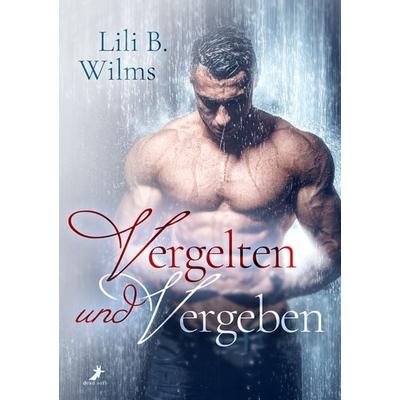 Vergelten und Vergeben, Taschenbuch von Lili B. Wilms, Dead soft verlag, 978-3-96089-540-4