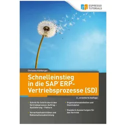 Schnelleinstieg in die SAP ERP-Vertriebsprozesse (SD) – 2., erweiterte Auflage, Fachbücher von Kühberger Christine