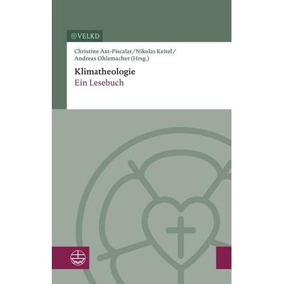 Klimatheologie, Taschenbuch von Christine u.a. Axt-Piscalar, Evangelische Verlagsanstalt, 978-3-374-08140-0