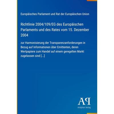 Richtlinie 2004/109/EG des Europäischen Parlaments und des Rates vom 15. Dezember 2004, Gebundene Ausgabe von Europäisches Parlament und Rat der