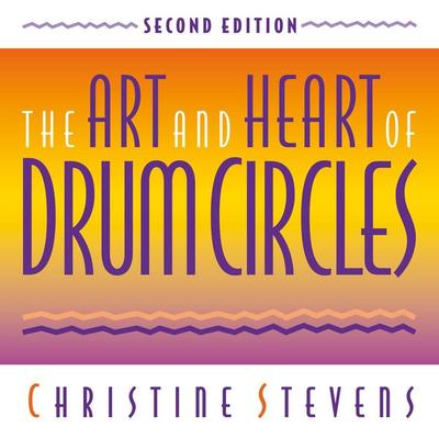 The Art and Heart of Drum Circles - Christine Stevens, Audio, 9781493054886