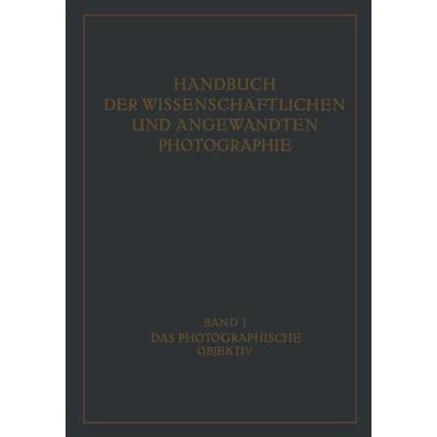 Das Photographische Objektiv, Taschenbuch von W. Mertae,W. Merté,R. Richter,M.v. Roht, Springer Wien, 978-3-7091-3043-8