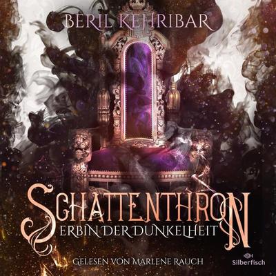 Schattenthron 1: Erbin der Dunkelheit - Beril Kehribar, Audio, 9783844931624