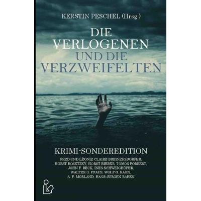 Die Verlogenen und die Verzweifelten, Taschenbuch von Fred Breinersdorfer,Léonie-Claire Breinersdorfer,Hans-Jürgen Raben,A. F. Morland, Epubli,