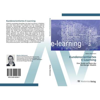 Kundenorientiertes E-Learning, Taschenbuch von Markus Weinmann, AV Akademikerverlag, 978-3-639-42264-1