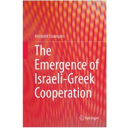 The Emergence of Israeli-Greek Cooperation, Fachbücher von Aristotle Tziampiris