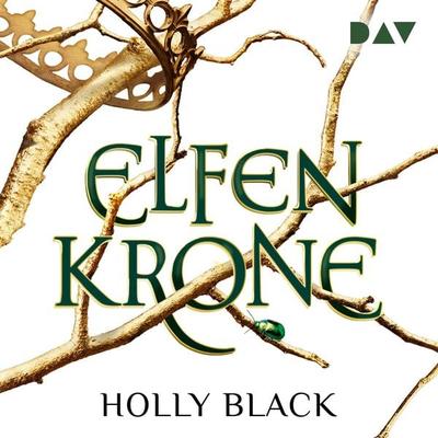Elfenkrone – Die Elfenkrone-Reihe (Teil 1) - Holly Black, Audio, 9783742442932