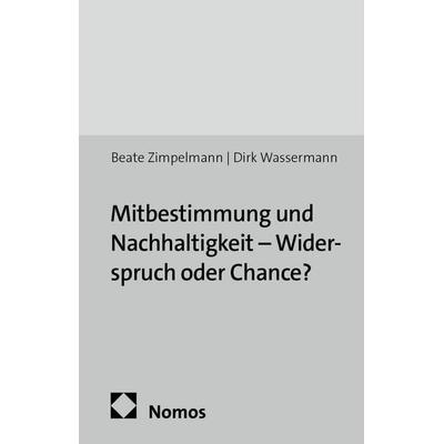 Mitbestimmung und Nachhaltigkeit – Widerspruch oder Chance?, Taschenbuch von Beate Zimpelmann,Dirk Wassermann, Edition Sigma, 978-3-8360-8744-5