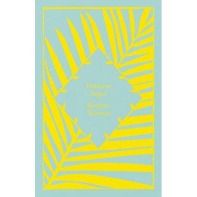 Bonjour Tristesse, Gebundene Ausgabe von Françoise Sagan, Penguin Books Ltd, 978-0-241-63089-1