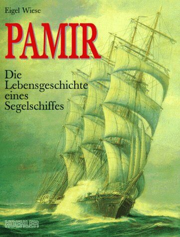 Eigel Wiese - Pamir. Die Lebensgeschichte eines Segelschiffes - Preis vom 30.09.2026 09:01:18 h