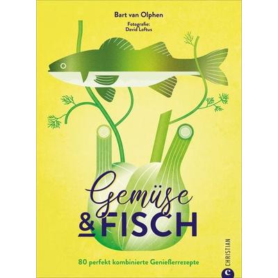 Gemüse & Fisch, Gebundene Ausgabe von Bart van Olphen, Christian, 978-3-95961-574-7