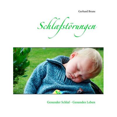 Schlafstörungen, Taschenbuch von Gerhard Bruns, BoD – Books on Demand, 978-3-7386-0833-5