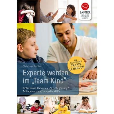 Experte werden im 'Team Kind'; Taschenbuch von Christane Sautter, Verlag für Systemische Konzepte, 978-3-943239-10-2