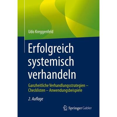 Erfolgreich systemisch verhandeln, Taschenbuch von Udo Kreggenfeld, Springer Fachmedien Wiesbaden GmbH, 978-3-658-33905-0