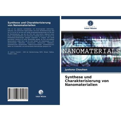 Synthese und Charakterisierung von Nanomaterialien, Taschenbuch von Jyotsna Chauhan, Verlag Unser Wissen, 978-620-3-74558-0
