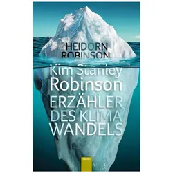 Kim Stanley Robinson. Erzähler des Klimawandels, Biografien von Fritz Heidorn, Kim Stanley Robinson