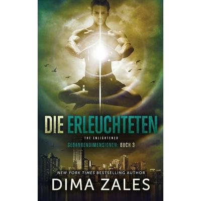 Die Erleuchteten - The Enlightened (Gedankendimensionen 3), Taschenbuch von Dima Zales,Anna Zaires, Mozaika LLC, 978-1-63142-370-3