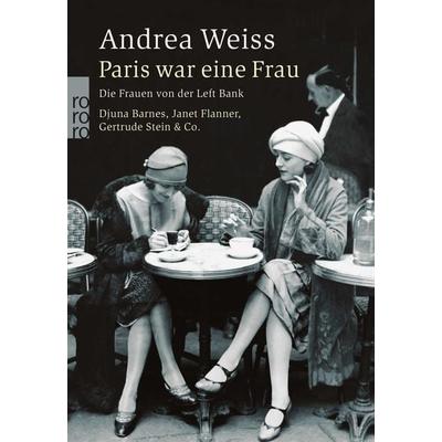 Paris war eine Frau, Taschenbuch von Andrea Weiss, Rowohlt Taschenbuch
