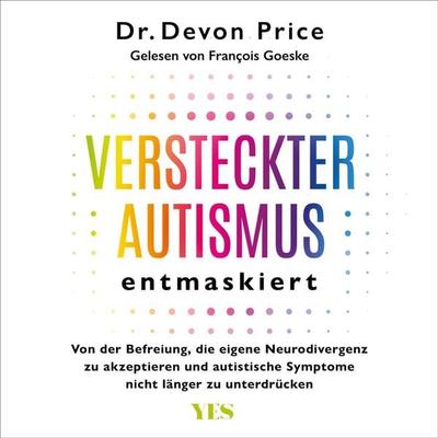 Versteckter Autismus entmaskiert - Devon Price, Audio, 9783969054598