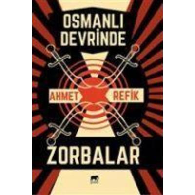 Osmanli Devrinde Zorbalar, Taschenbuch von Ahmet Refik, Gram Yayinlari