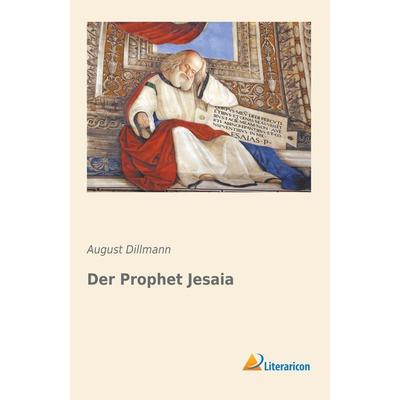 Der Prophet Jesaia, Taschenbuch von August Dillmann, Literaricon, 978-3-95913-742-3