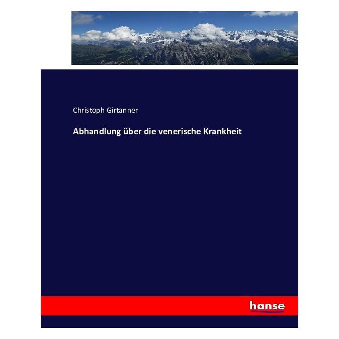Hansebooks Abhandlung über die venerische Krankheit (Deutsch, Softcover, Christoph Girtanner) (55882643)