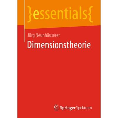 Dimensionstheorie, Taschenbuch von Jörg Neunhäuserer, Springer Fachmedien Wiesbaden GmbH, 978-3-658-35252-3