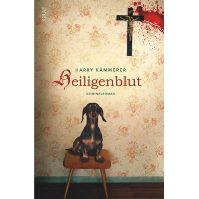 Heiligenblut, Paperback von Harry Kämmerer, Graf Verlag
