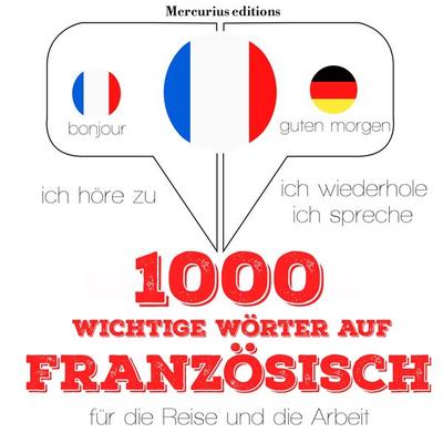 1000 wichtige Wörter auf Französisch für die Reise und die Arbeit - JM Gardner, Audio, 9782821116948