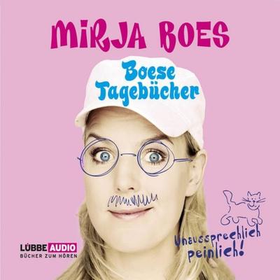 Boese Tagebücher - Unaussprechlich peinlich - Mirja Boes, Audio, 9783785741009