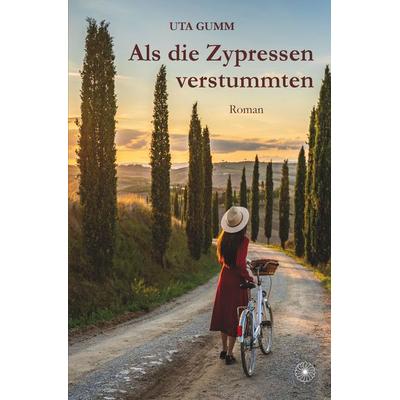 Als die Zypressen verstummten, Taschenbuch von Uta Gumm, Tredition, 978-3-9829277-0-1