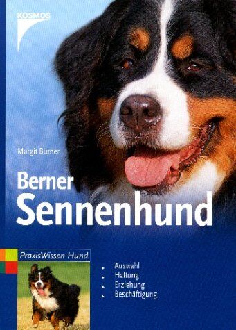 Margit Bürner - Berner Sennenhund: Auswahl, Haltung, Erziehung, Beschäftigung - Preis vom 11.10.2026 03:10:56 h