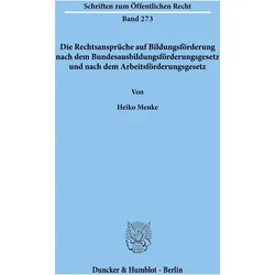Die Rechtsansprüche auf Bildungsförderung nach dem Bundesausbildungsförderungsgesetz und nach dem Ar, Fachbücher von Heiko Menke