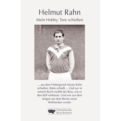 Mein Hobby: Tore schießen, Gebundene Ausgabe von Helmut Rahn, Henselowsky u. Boschmann, 978-3-942094-40-5
