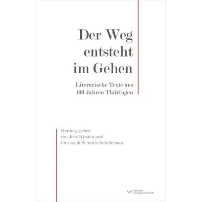 Der Weg entsteht im Gehen, Taschenbuch von , Weimarer Verlagsgesellschaft ein Imprint von Verlagshaus Römerweg, 978-3-7374-0282-8