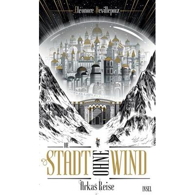 Die Stadt ohne Wind 1 – Arkas Reise, Gebundene Ausgabe von Éléonore Devillepoix, Insel