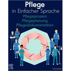 PflegeinEinfacherSprachePflegeprozessPflegeplanungPflegedokumentation, Fachbücher von Elsevier GmbH