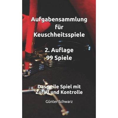 Aufgabensammlung für Keuschheitsspiele, Taschenbuch von Günter Schwarz, Independently Published