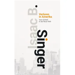 Verloren in Amerika, Belletristik von Isaac Bashevis Singer