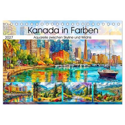 Kanada in Farben. Aquarelle zwischen Skyline und Wildnis (Tischkalender 2027 DIN A5 quer), CALVENDO Monatskalender
