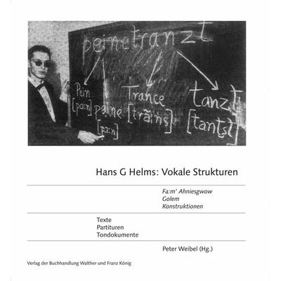 Hans G Helms: »Vokale Strukturen« »Fa:m’ Ahniesgwow'; »Golem«, »Konstruktionen« Partituren, Materialien, Tondokumente, Taschenbuch von Helms Hans G.,