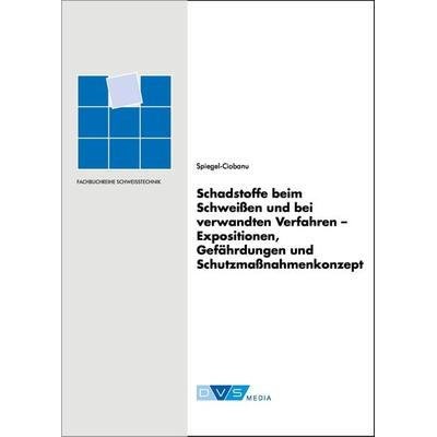 Schadstoffe beim Schweißen und bei verwandten Verfahren, Paperback von V. E. Spiegel-Ciobanu, DVS Media, 978-3-96144-069-6