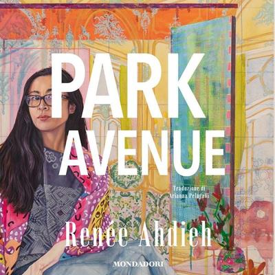 Park Avenue - Renée Ahdieh, Audio, 9788852167621