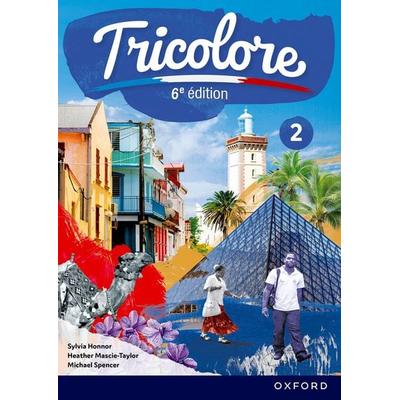 Tricolore 6e édition: Student Book 2, Taschenbuch von Heather Mascie-Taylor,Michael Spencer,Sylvia Honnor, Oxford University Press, 978-1-382-04529-2